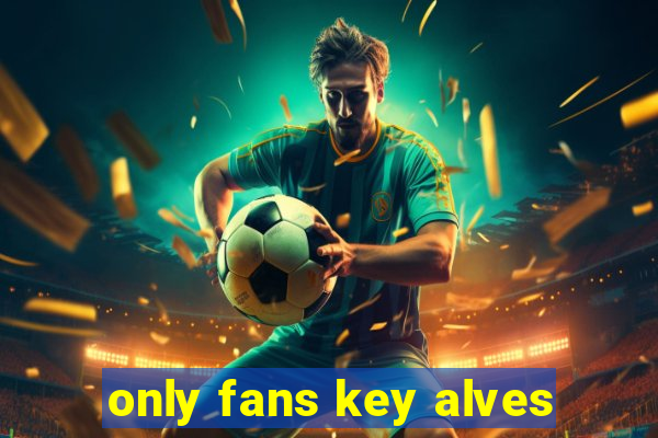 only fans key alves